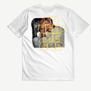 So Help Me God Graphic Tee Yosue